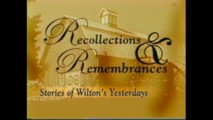 Recollections and Remembrances: Stories of Wilton's Yesterdays