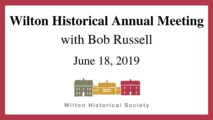 Bob Russell at the Wilton Historical Annual Meeting, June 18, 2019